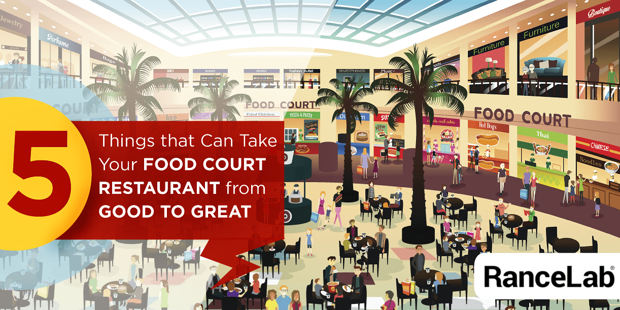 5 things that can take your food court restaurant from good to great