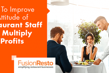 Tips-To-Improve-Attitude-of-Restaurant-Staff-To-Multiply-Profits