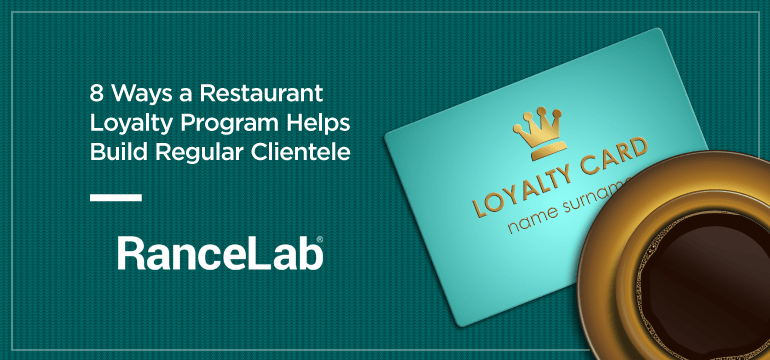 8-ways-a-restaurant-loyalty-program-helps-build-regular-clientele