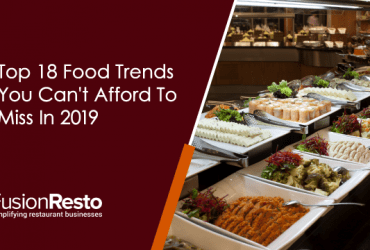 top-18-food-trends-you-cant-afford-to-miss-in-2019