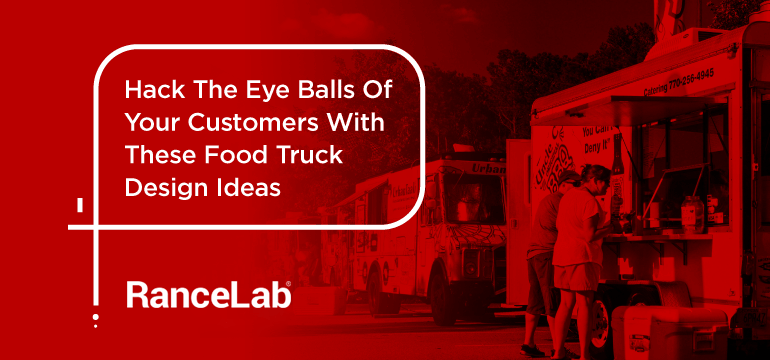 hack-the-eye-balls-of-your-customers-with-these-food-truck-design-ideas