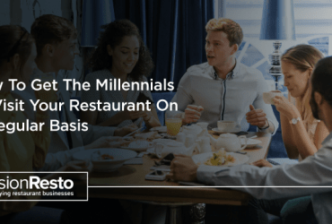 how-to-get-the-millennials-to-visit-your-restaurant-on-a-regular-basis