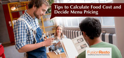 Tips to Calculate Food Cost and Decide Menu Pricing