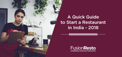 A Quick Guide to Start a Restaurant in India - 2018